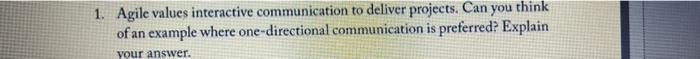 1. Agile values interactive communication to