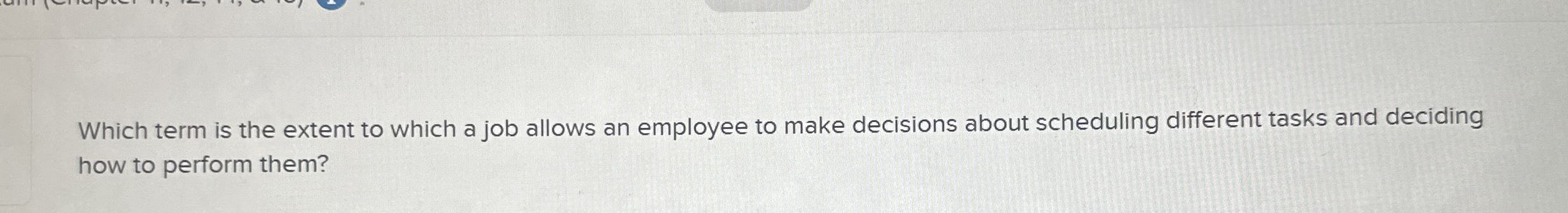 Which term is the extent to which a job allows an