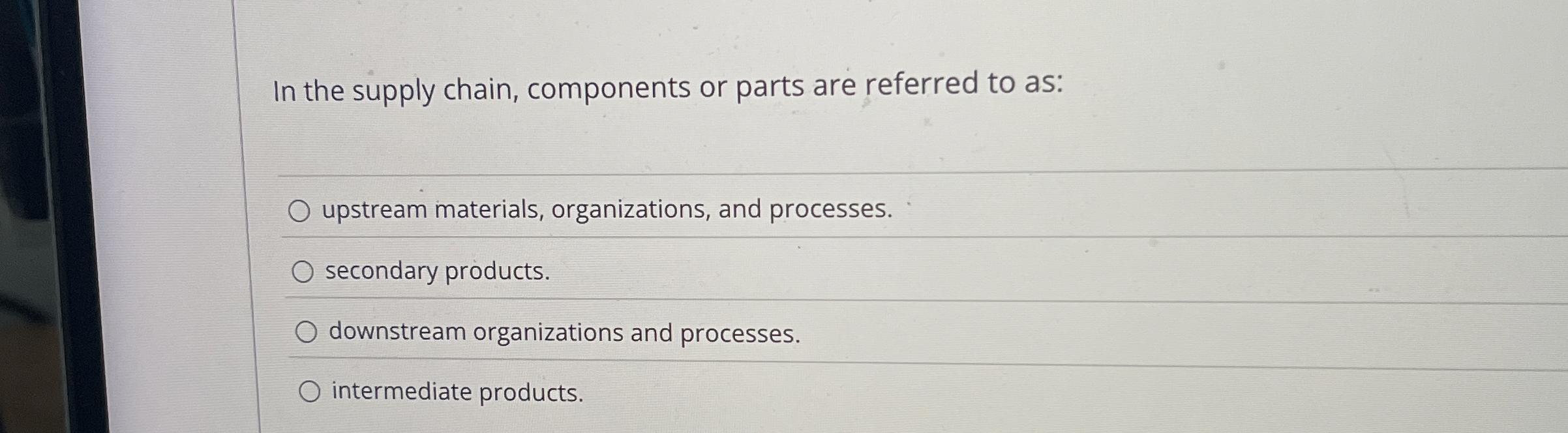 In the supply chain, components or parts are