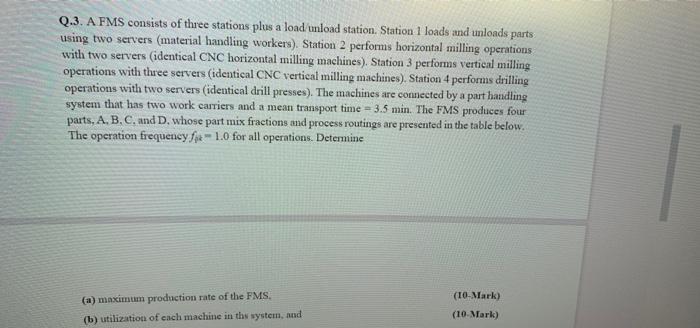 Q.3. A FMS consists of three stations plus a