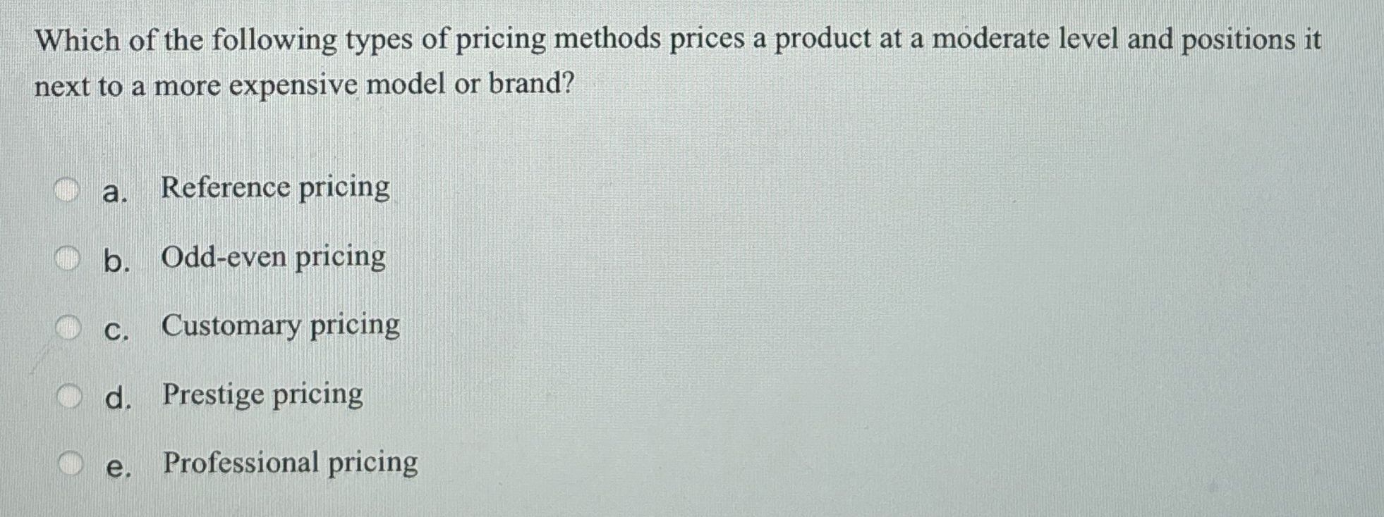 Which of the following types of pricing methods