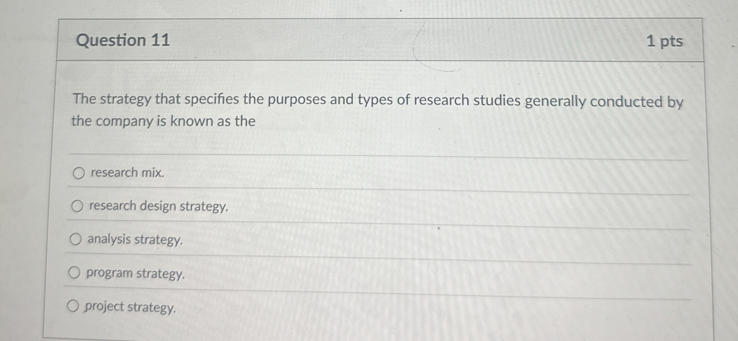 Question 1 1 1 pts The strategy that specifies