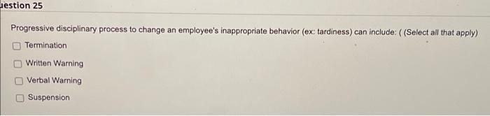 Luestion 25 Progressive disciplinary process to