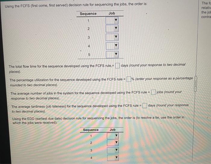 Using the FCFS (first come first served) decision