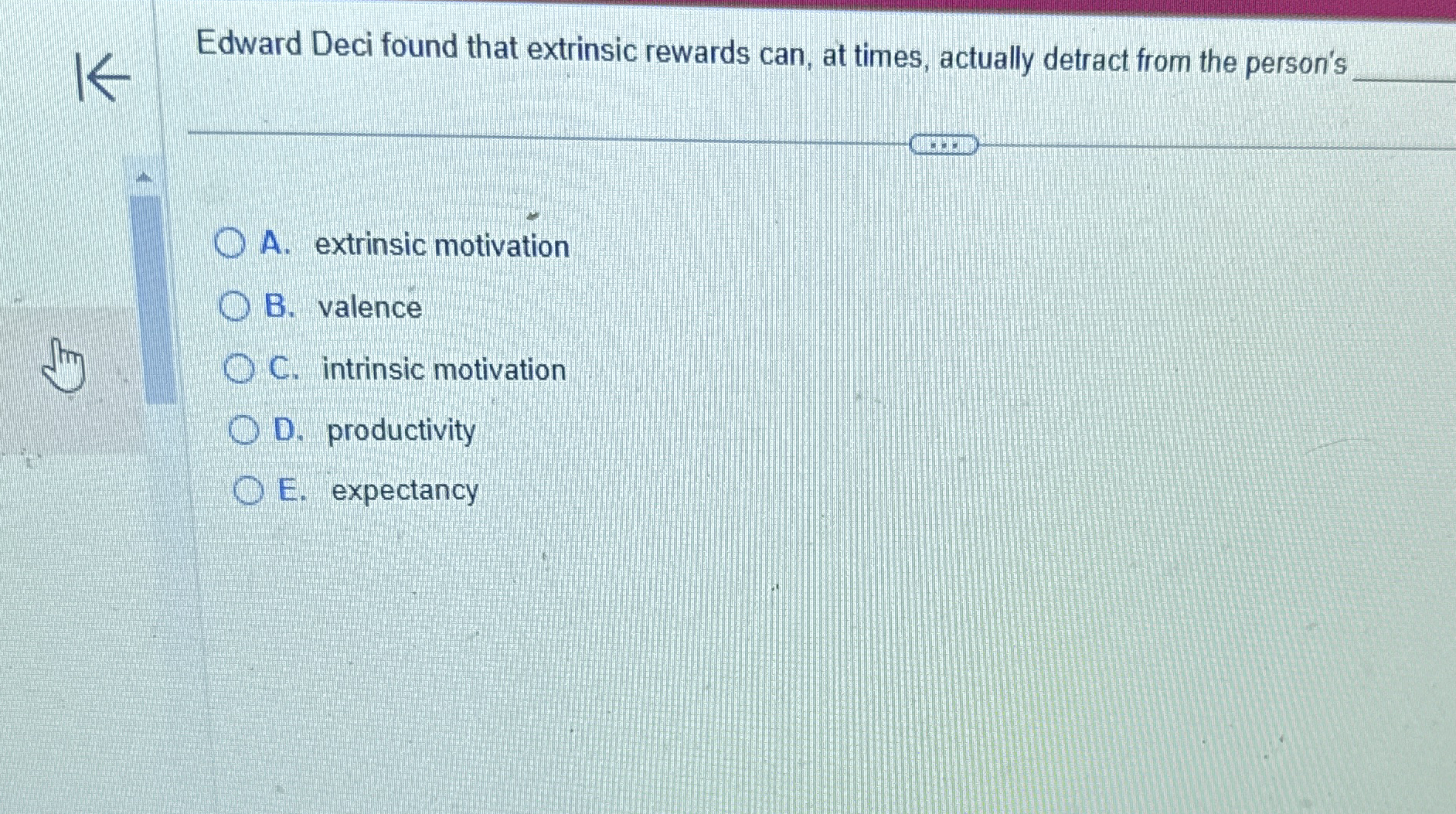 Edward Deci found that extrinsic rewards can, at