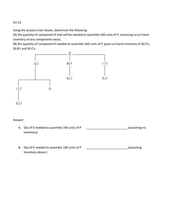 please show all work CH 13 Using the product tree