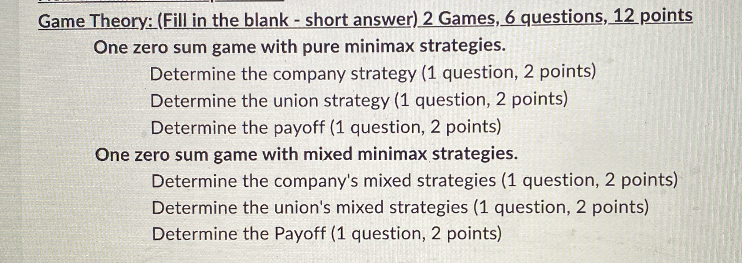 Game Theory: ( Fill in the blank - short answer )