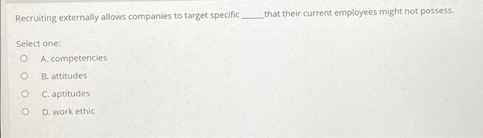 Recruiting externally allows companies to target