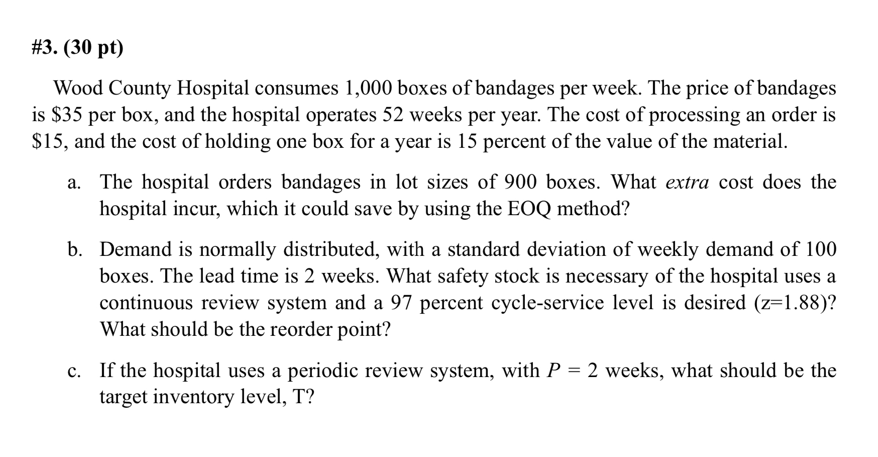# 3 . ( 3 0 pt ) Wood County Hospital consumes 1
