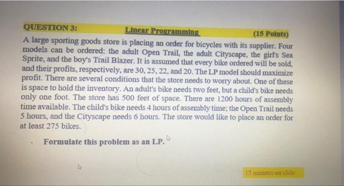 QUESTION 3: Linear Programming (15 Points) A