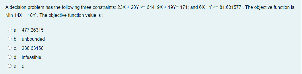 A decision problem has the following three