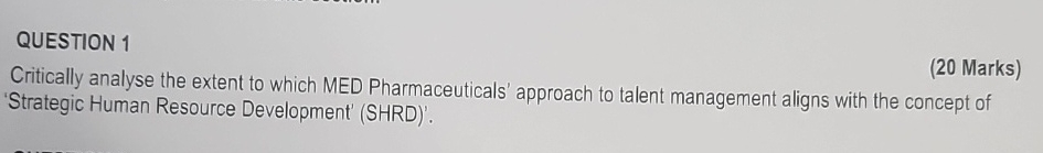 QUESTION 1 ( 2 0 Marks ) Critically analyse the
