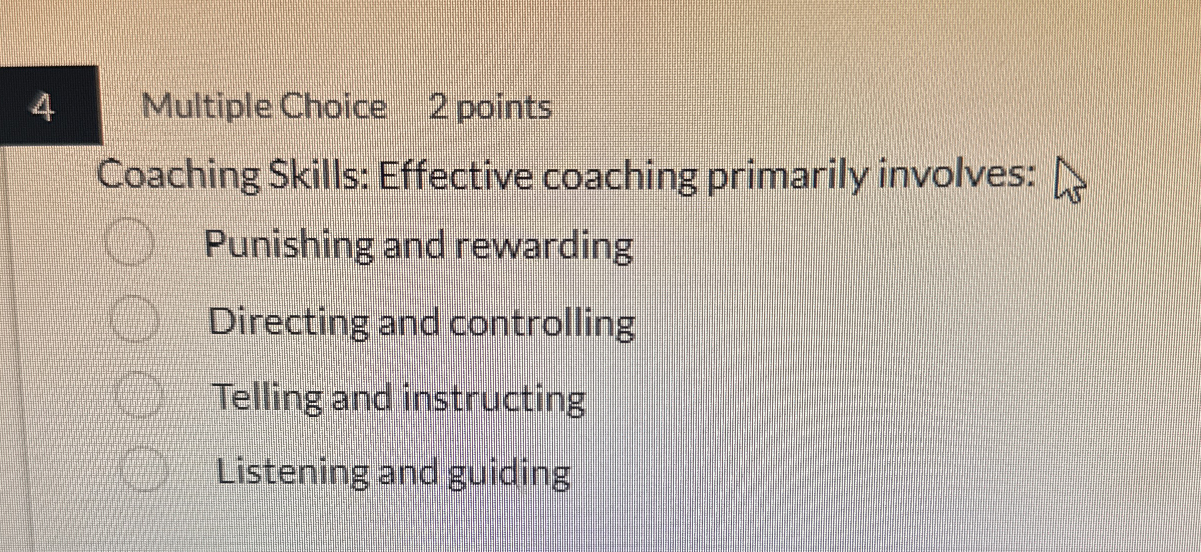4 Multiple Choice 2 points Coaching Skills: