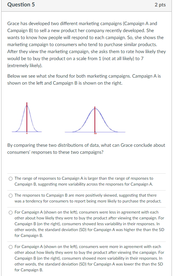 Question 5 2 pts Grace has developed two