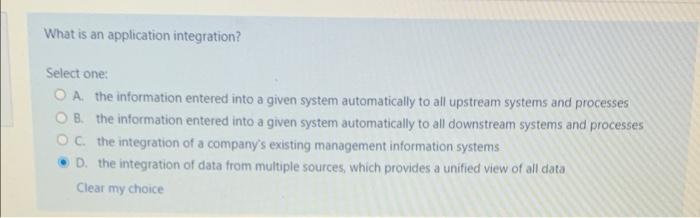 What is an application integration? Select one: