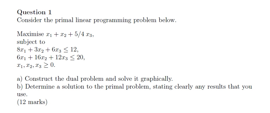 Question 1 Consider the primal linear programming
