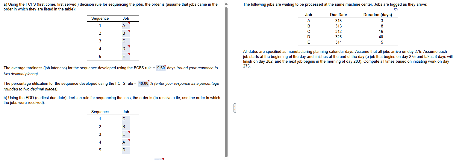 a ) Using the FCFS ( first come, first served )