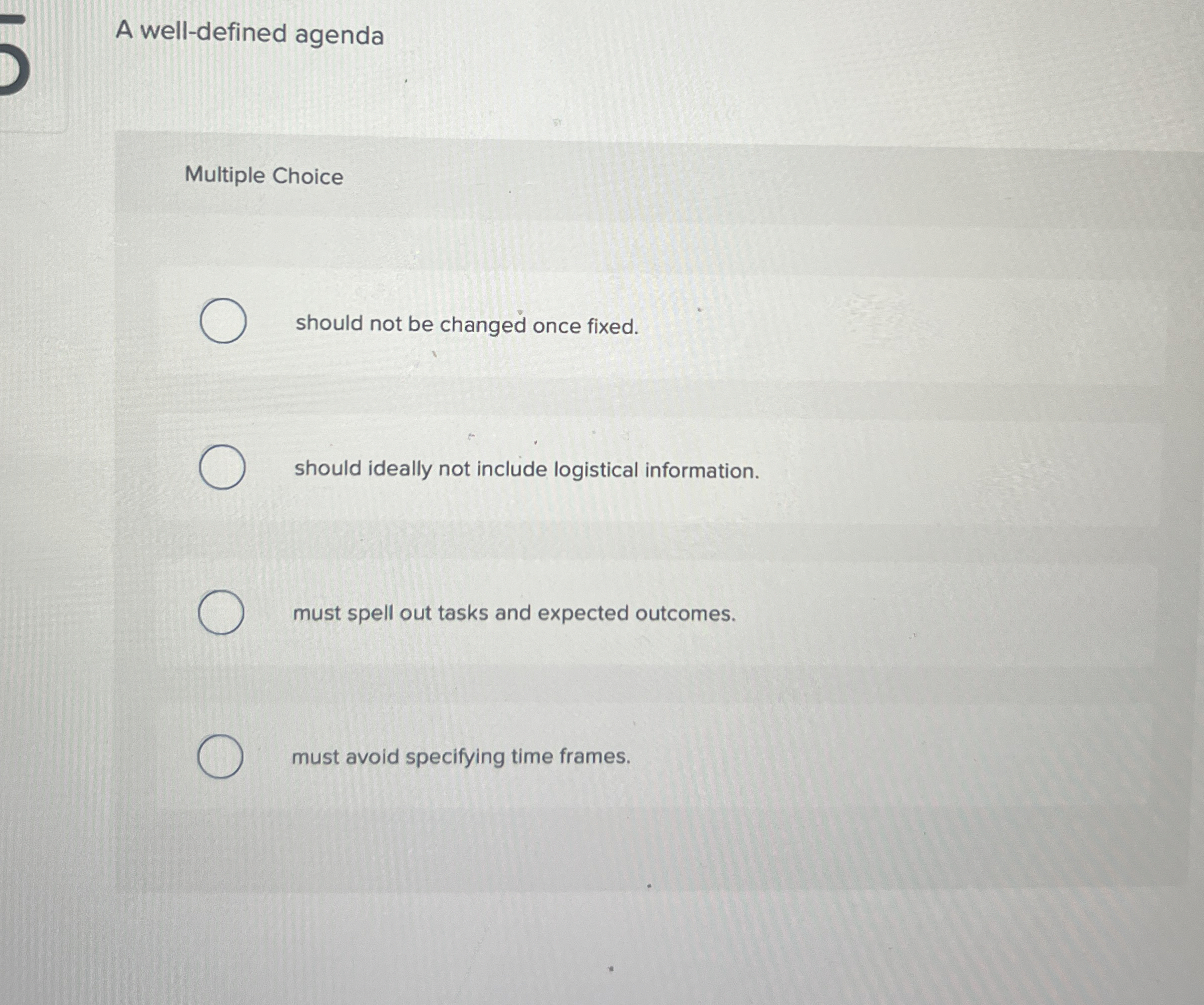 A well - defined agenda Multiple Choice should