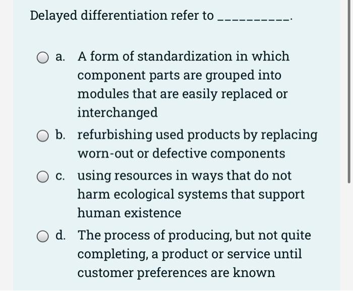 Delayed differentiation refer to a. A form of