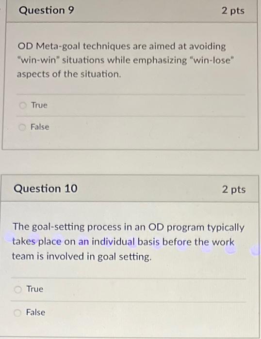 Question 9 2 pts OD Meta-goal techniques are