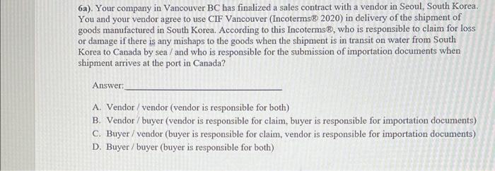 6a). Your company in Vancouver BC has finalized a