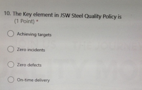 The Key element in JSW Steel Quality Policy is (