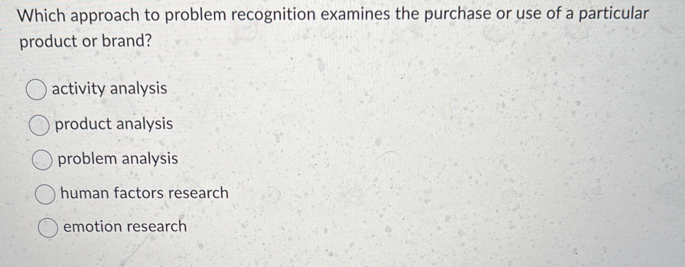 Which approach to problem recognition examines