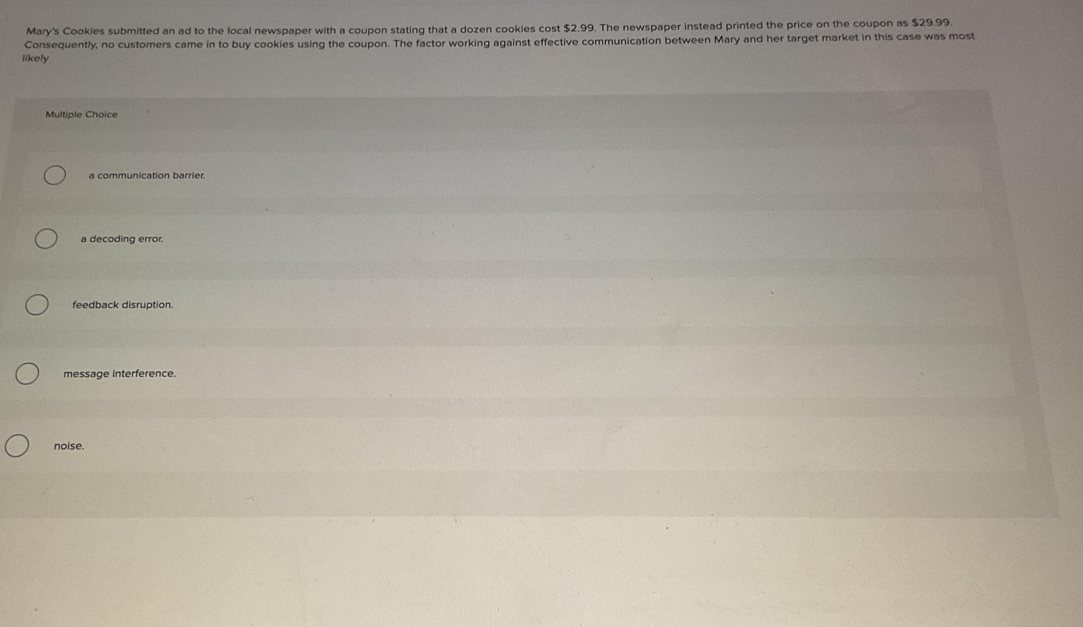 Iikely Multiple Choice a communication barrier. a