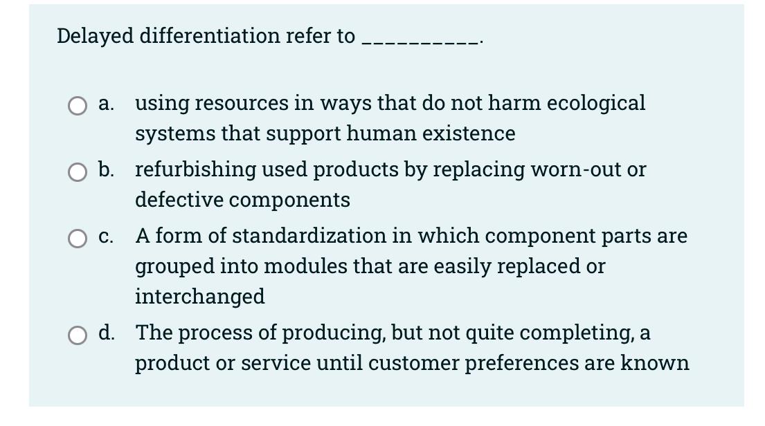 Delayed differentiation refer to a. using