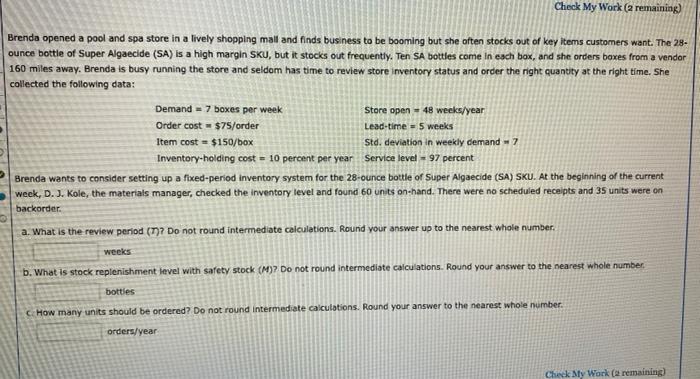 Check My Work (2 remaining) Brenda opened a pool