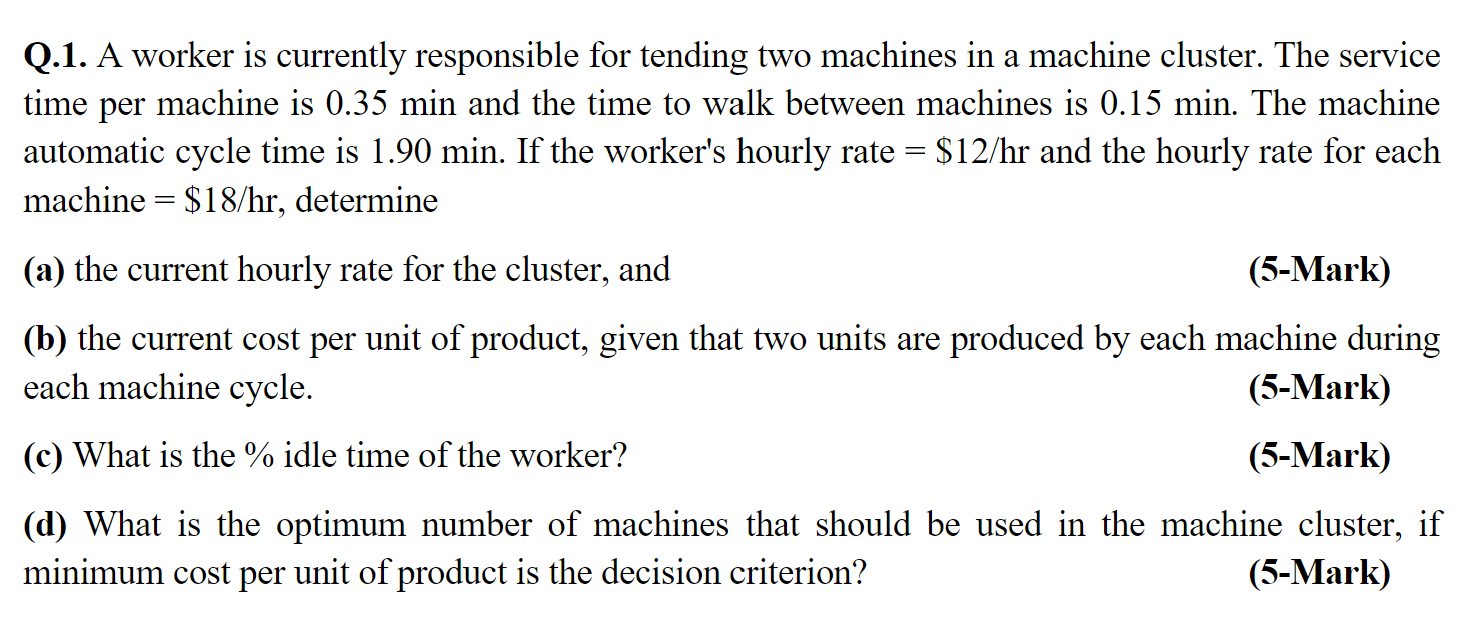 a Q.1. A worker is currently responsible for