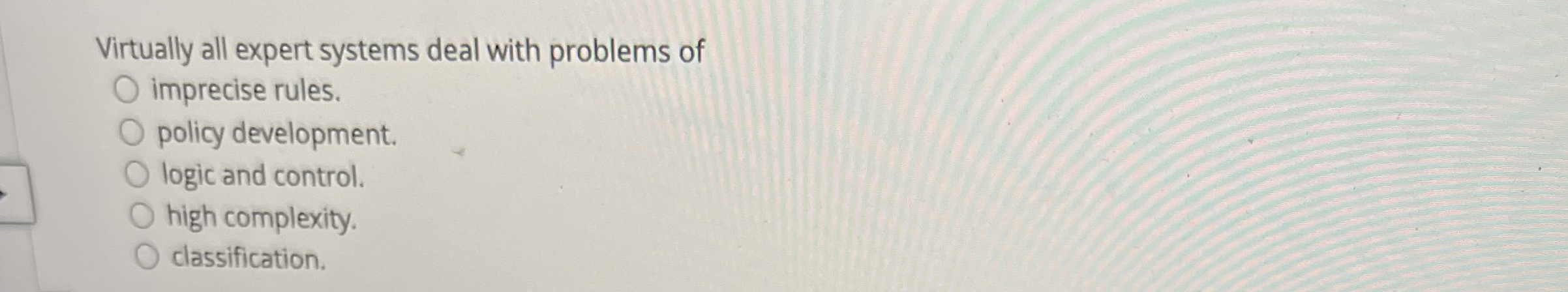 Virtually all expert systems deal with problems