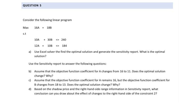 QUESTION 5 Consider the following linear program
