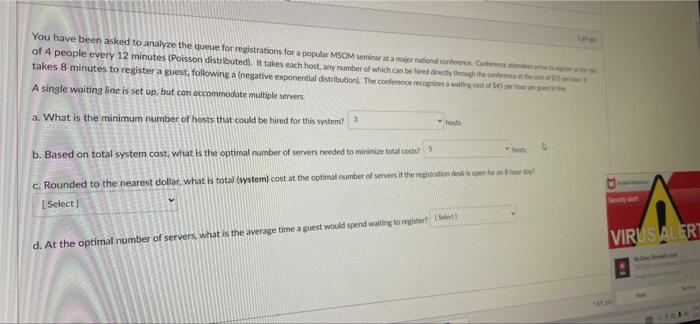 You have been asked to analyze the queue for