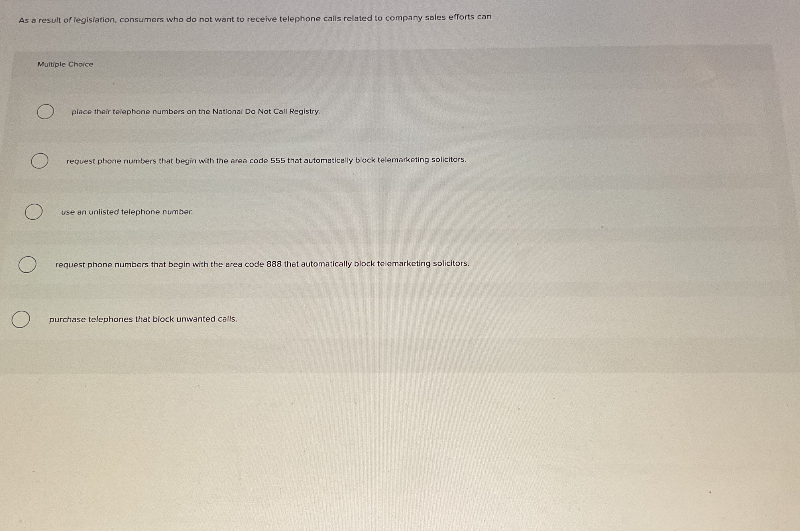 As a result of legislation, consumers who do not