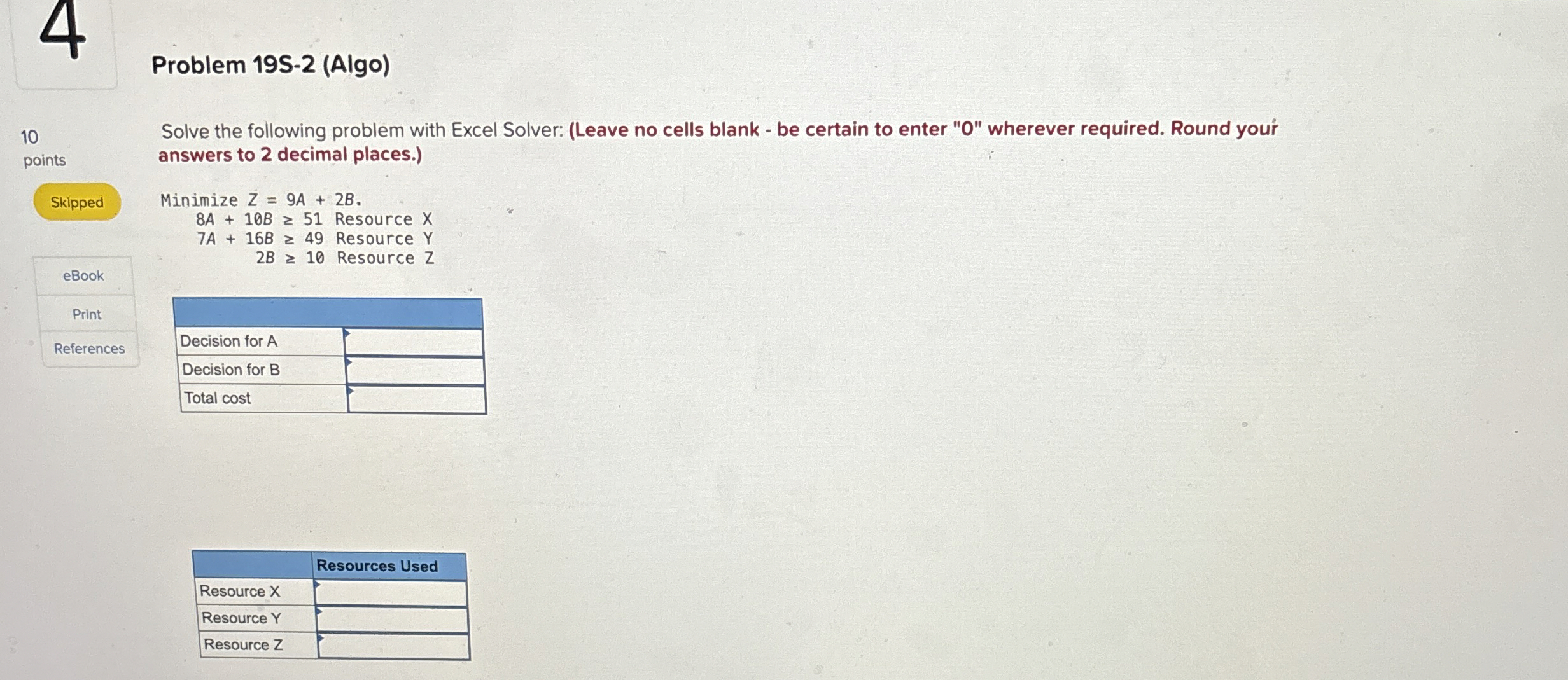 4 Problem 1 9 S - 2 ( Algo ) 1 0 points Skipped