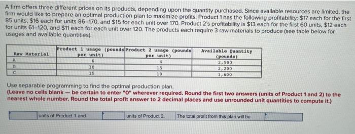 answer please asap A firm offers three different