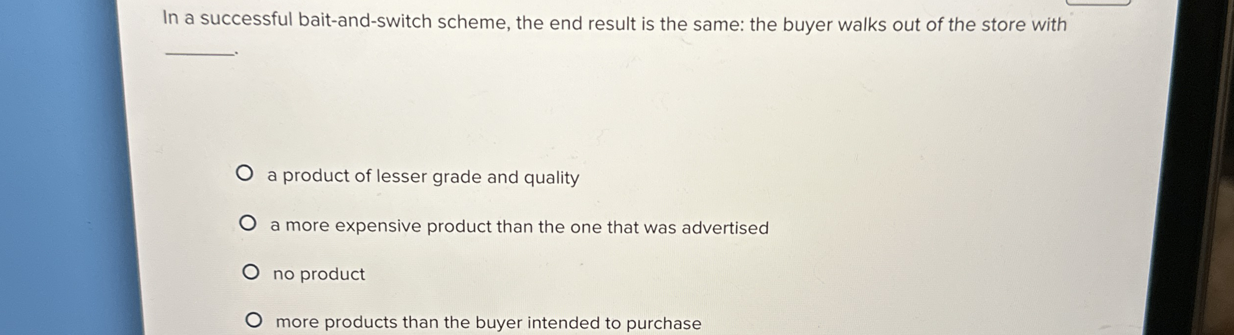 In a successful bait - and - switch scheme, the