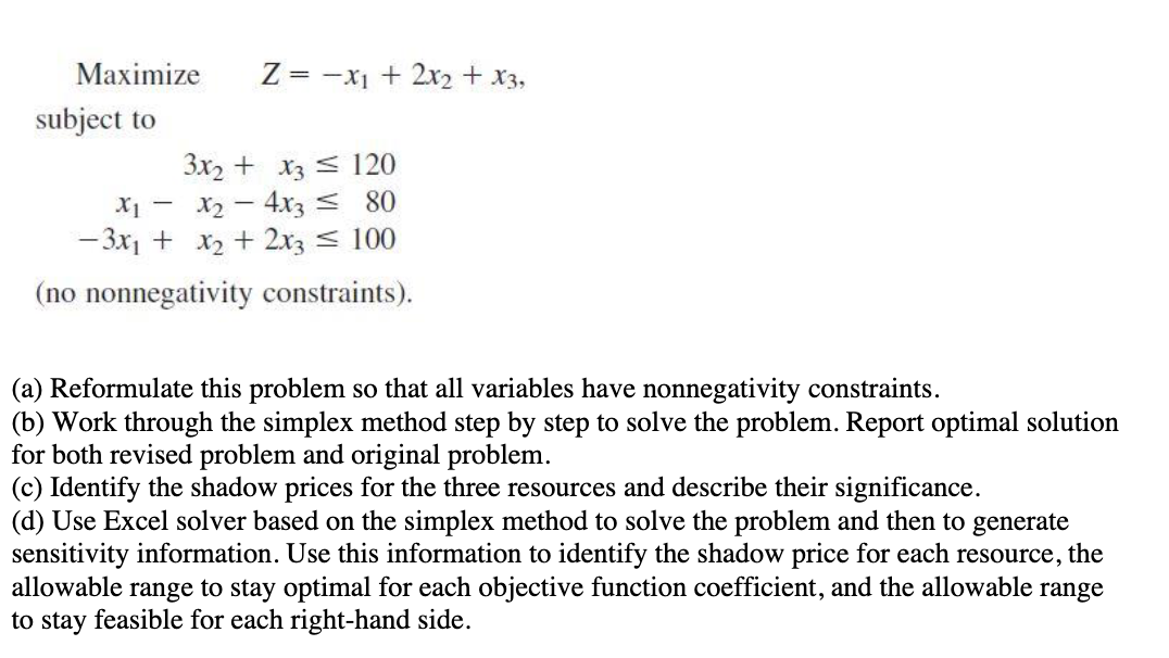 just (d) please Maximize Z= - X1 + 2x2 + x3,