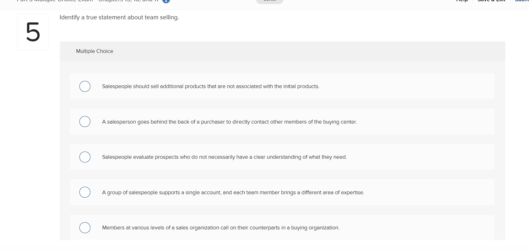 Identify a true statement about team selling. 5