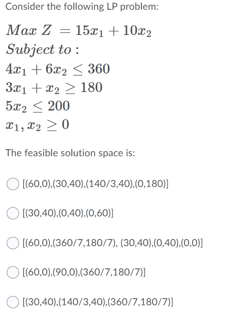 Consider the following LP problem: = Max Z 15x1 +