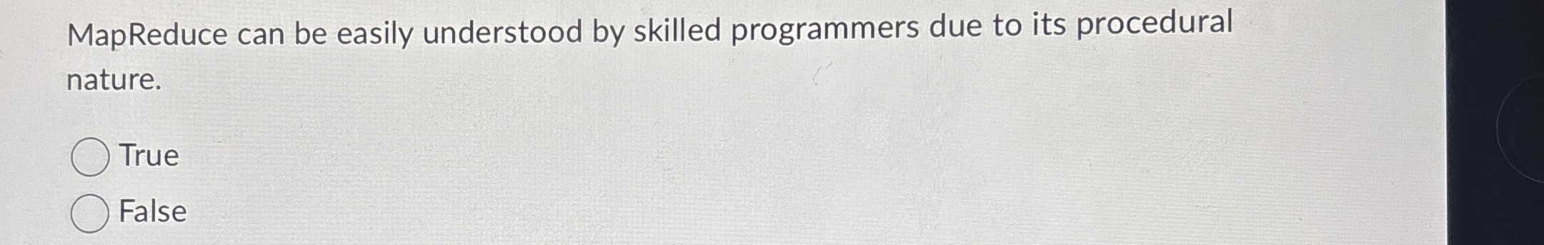 MapReduce can be easily understood by skilled