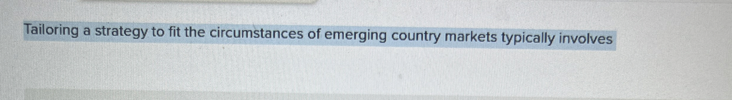 Tailoring a strategy to fit the circumstances of