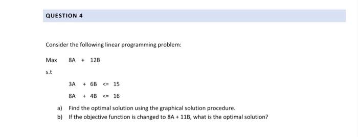QUESTION 4 Consider the following linear
