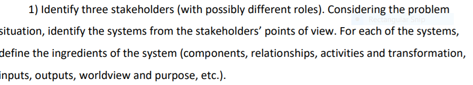 1) Identify three stakeholders (with possibly