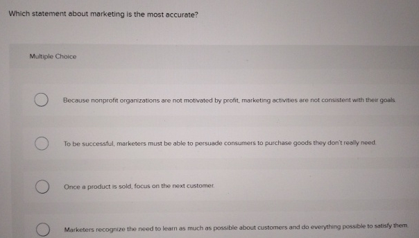 Which statement about marketing is the most