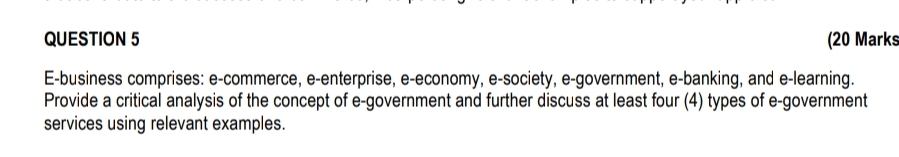 QUESTION 5 ( 2 0 Marks E - business comprises: e