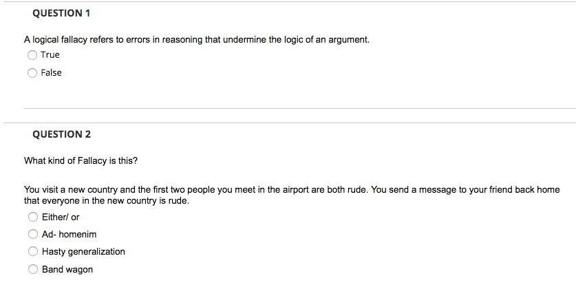 QUESTION 1 A logical fallacy refers to errors in