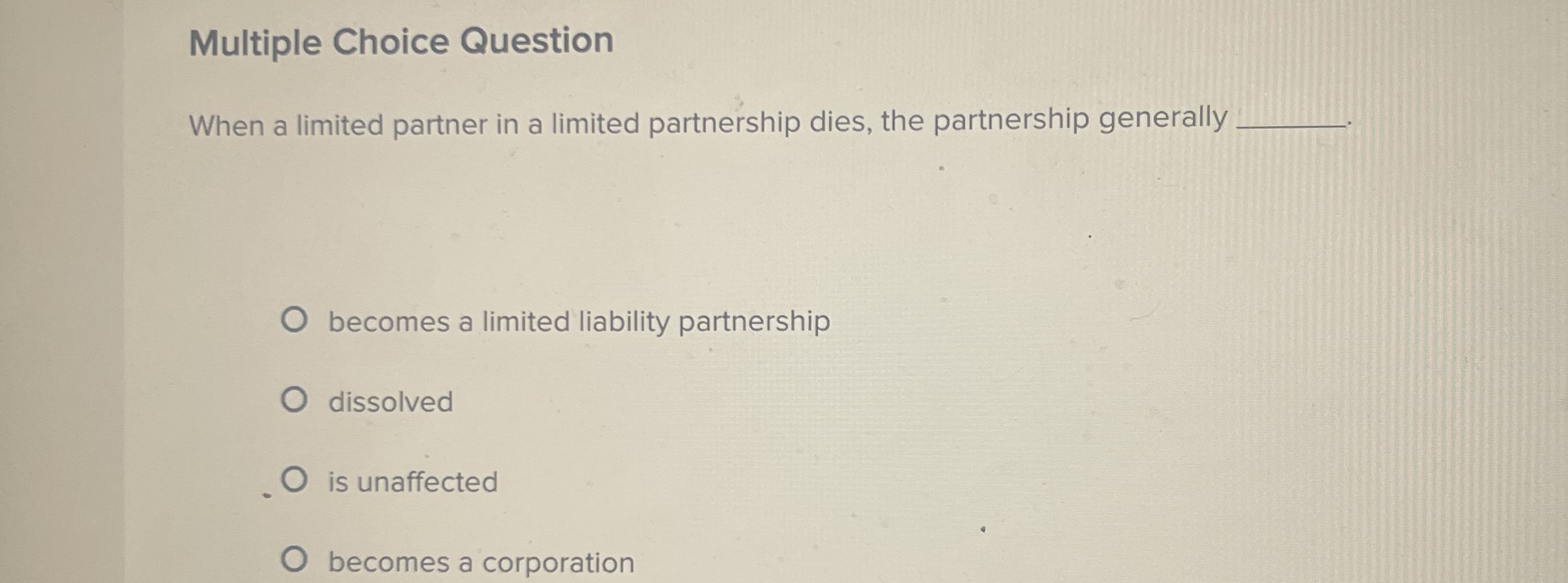 Multiple Choice Question When a limited partner