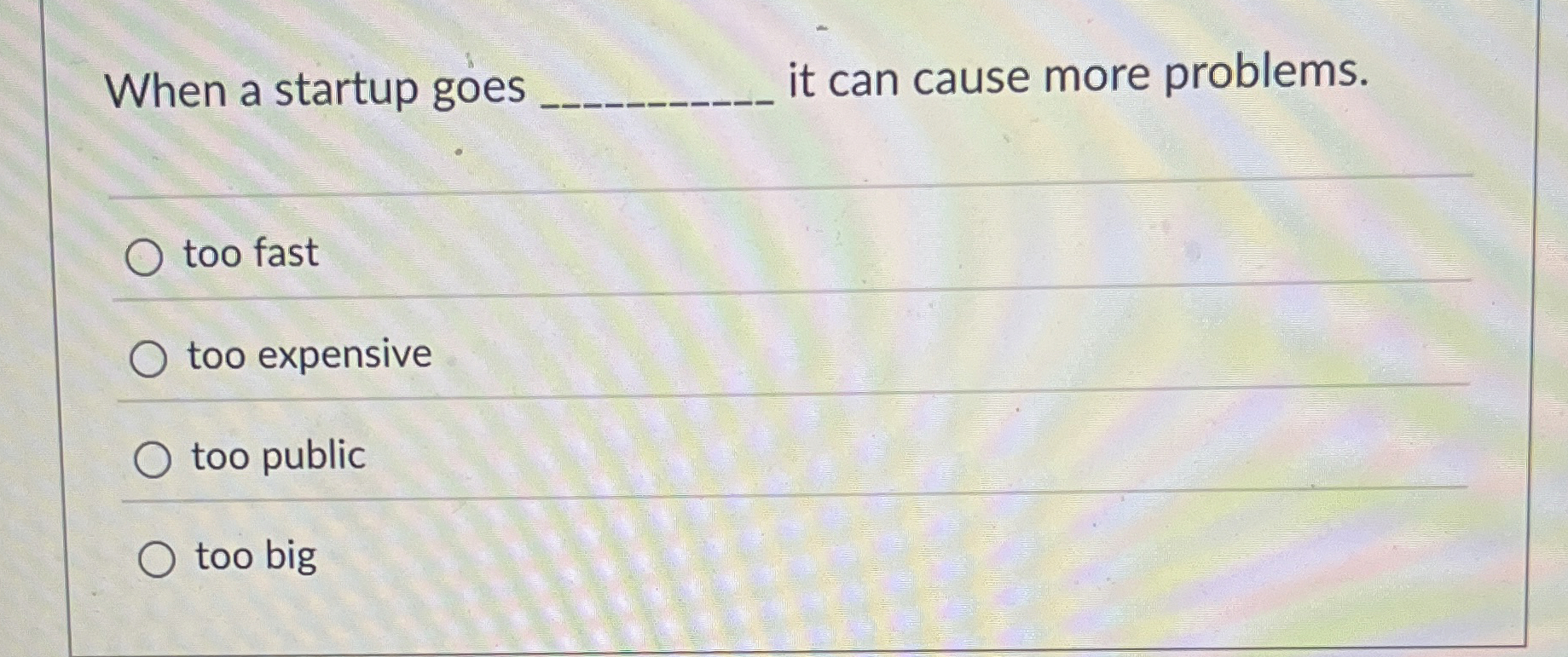 When a startup goes it can cause more problems.